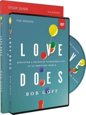 Love Does Study Guide with DVD: Discover a Secretly Incredible Life in an Ordinary World by Bob Goff