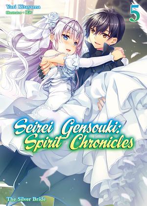 Seirei Gensouki: Spirit Chronicles Volume 5: The Silver Bride by Mana Z., Yuri Kitayama