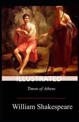 Timon of Athens Illustrated by William Shakespeare