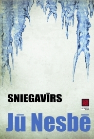 Sniegavīrs by Arnis Kilbloks, Ilmars Briška, Jo Nesbø, Jo Nesbø, Iveta Polkmane