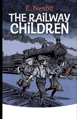 The Railway Children Illustrated by E. Nesbit