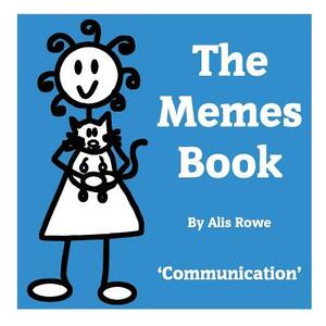 The Memes Book: Communication: by the girl with the curly hair by Alis Rowe