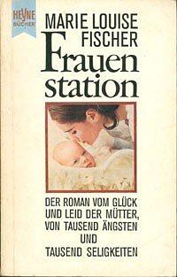 Frauenstation: Roman by Marie Louise Fischer