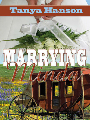 Marrying Minda by Tanya Hanson