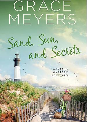 Sand, Sun, and Secrets by Grace Meyers