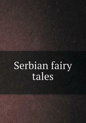 Serbian Fairy Tales by Elodie Lawton Mijatovic