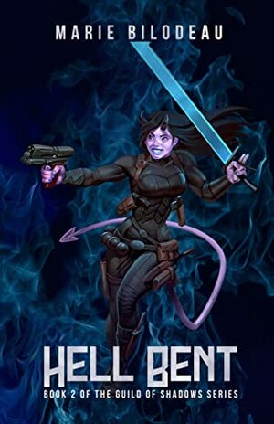 Hell Bent (The Guild of Shadows, #2) by Marie Bilodeau