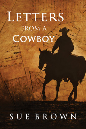 Letters From a Cowboy by Sue Brown