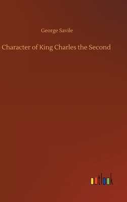 Character of King Charles the Second by George Savile