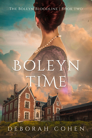 Boleyn Time by Deborah Cohen, Deborah Cohen