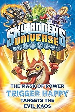 Mask of Power: Trigger Happy Targets the Evil Kaos by Onk Beakman