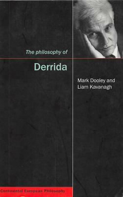 The Philosophy of Derrida by Mark Dooley, Liam Kavanagh