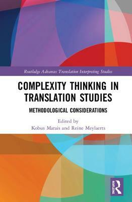 Complexity Thinking in Translation Studies: Methodological Considerations by 