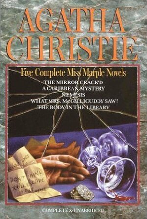 Five Complete Miss Marple Novels: The Mirror Crack'd, A Caribbean Mystery, Nemesis, What Mrs. McGillicuddy Saw!, The Body in the Library by Agatha Christie
