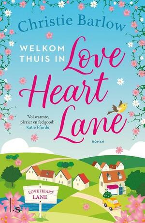 Welkom thuis in Love Heart Lane by Christie Barlow