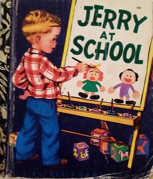 Jerry at School  by Kathryn Jackson, Byron Jackson