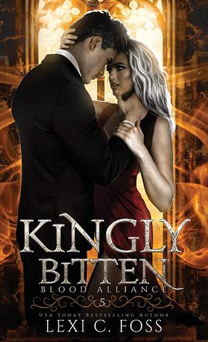 Kingly Bitten by Lexi C. Foss