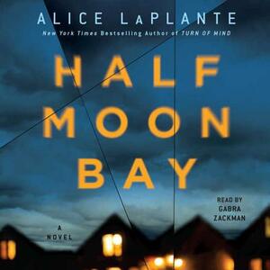 Half Moon Bay by Alice Laplante