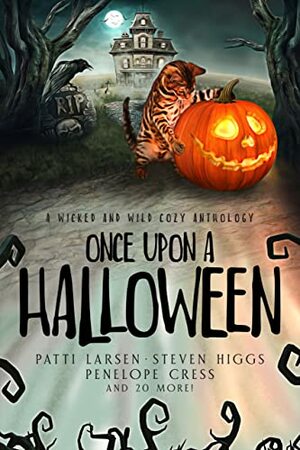 Once Upon A Halloween: A Wicked and Wild Cozy Anthology by Rhonda Hopkins, K.E. O'Connor, Brittany E. Brinegar, Katherine H. Brown, Kari Ganske, Linda M. Au, Judith A. Barrett, Daphne McLean, Annie Whittaker, Ryan Rivers, Carly Reid, Valia Lind, Patti Larsen, Julia Koty, Willow Mason, Lynda Brunelle, Martina Dalton, Belinda White, Karen Sue Walker, Tommy Ueland, Steven Higgs, Louise R. Innes, Penelope Cress