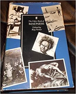 The Faber Book of Madness by Roy Porter