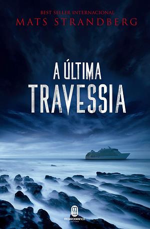 A Última Travessia by Mats Strandberg