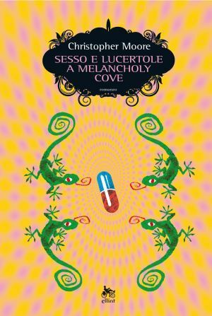 Sesso e lucertole a Melancholy Cove by Luca Fusari, Christopher Moore