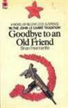 Goodbye To An Old Friend by Brian Freemantle