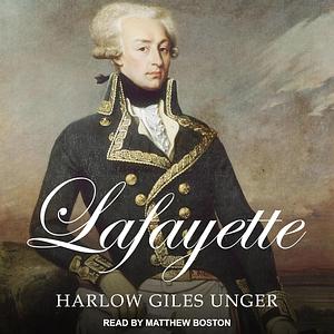 Lafayette by Harlow Giles Unger