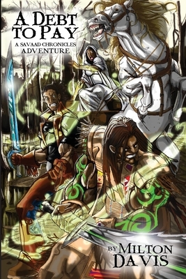 A Debt To Pay: A Savaad Chronicles Adventure by Milton Davis