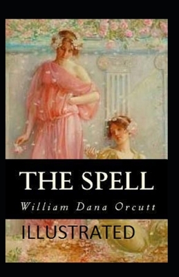 The Spell Illustrated by William Dana Orcutt