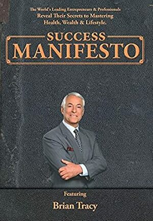 Success Manifesto by J.W. Dicks, Brian Tracy, Nick Nanton