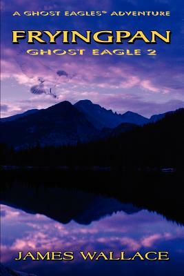 Fryingpan: Ghost Eagle 2 by James Wallace