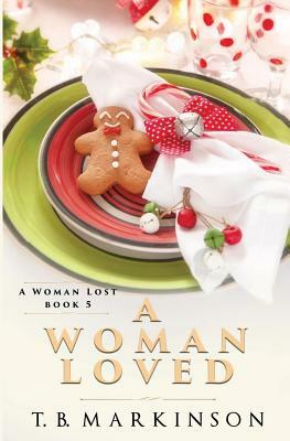 A Woman Loved by T. B. Markinson