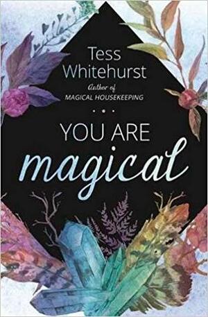 You Are Magical by Tess Whitehurst