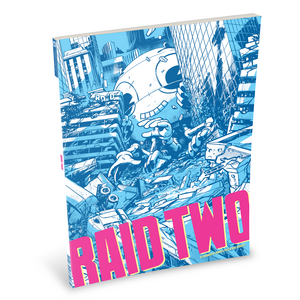 RAID TWO by Kalyan Andrasofszky, Irma Kniivila, Nimit Malavia, Mike Valiquette, Willow Dawson, Rachel Matile, Gibson Quarter, Kyle J. Smith, Ian Herring, Rob Coughler, Ramón Pérez, Anthony Falcone, Sheldon Carter, Dan MacIntyre, Joe Infurnari, Joe Vriens, Cameron Stewart, Eric Vedder, Taran Chatham, Gabe Sapienza, Trí Vương