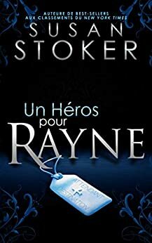 Un Héros pour Rayne by Susan Stoker