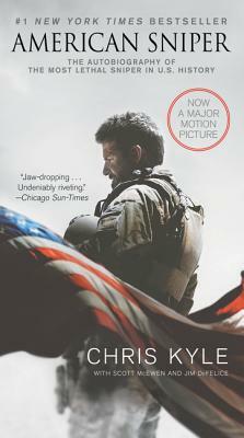 American Sniper [movie Tie-In Edition]: The Autobiography of the Most Lethal Sniper in U.S. Military History by Chris Kyle, Scott McEwen, Jim DeFelice