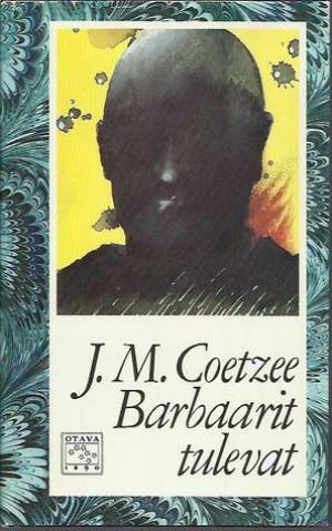 Barbaarit tulevat by J.M. Coetzee