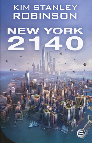 New York deux mille cent quarante by Kim Stanley Robinson