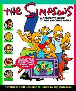 The Simpsons : A Complete Guide to Our Favorite Family by Ray Richmond, Matt Groening, Antonia Coffman