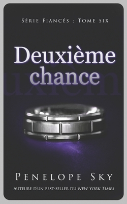 Deuxième chance (Fiancés #6) by Penelope Sky