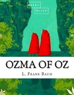 Ozma of Oz by Sheba Blake, L. Frank Baum