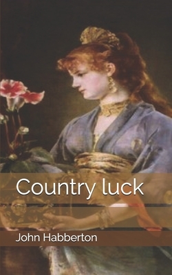 Country luck by John Habberton