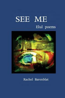 See me: Elul poems by Rachel Barenblat