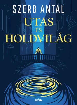 Utas és Holdvilág by Antal Szerb