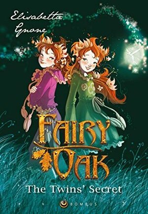 Fairy Oak. El Secreto De Las Gemelas by Elisabetta Gnone