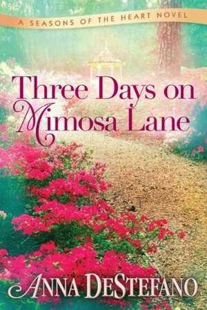 Three Days on Mimosa Lane by Anna DeStefano