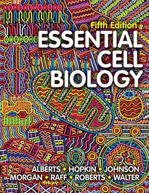 Essential Cell Biology by Bruce Alberts, Alexander D. Johnson, Karen Hopkin