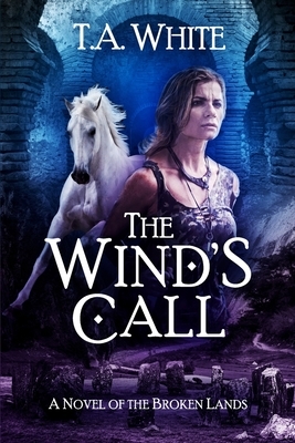 The Wind's Call by T.A. White