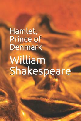 Hamlet, Prince of Denmark by William Shakespeare